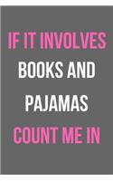 If It Involves Books and Pajamas Count Me in