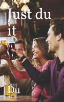 Just du it