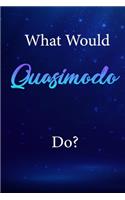 What Would Quasimodo Do?