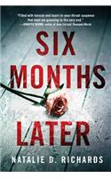 Six Months Later