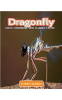 Dragonfly: Fun Facts and Amazing Photos of Animals in Nature