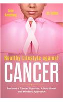 Healthy Lifestile Against Cancer 1st. Edition