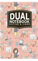 Dual Notebook - Dotted & Lined: (138 Dual Notebook - Dotted & Lined)