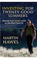 Investing for 20 Good Summers: Making your money work so you don't have to