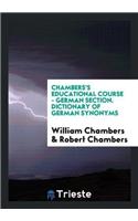 Chambers's Educational Course - German Section. Dictionary of German Synonyms