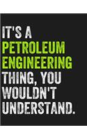 It's a Petroleum Engineering Thing, You Wouldn't Understand