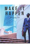 Make It Happen Notebook: Motivational Notebook, Composition Notebook, Happy Journal, Diary (8.5 X 11 Inches, 110 Pages, College Ruled Paper)