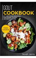 Gout Cookbook: Main Course - 80 + Low Purine Breakfast, Main Course, Dessert and Snacks Recipes (Proven Recipes to Reduce Inflammation)