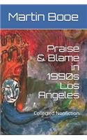 Praise & Blame in 1990s Los Angeles: Collected Nonfiction