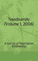 Neodiversity (Volume 1, 2006): A Journal of Neotropical Biodiversity