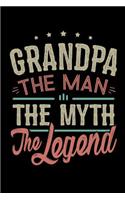 Grandpa the Man the Myth the Legend: Grandpa the Man the Myth the Legend Notebook Journal, 6x9 Medium Size Lined Father's Day Note book Journal Gifts for your Grandfather. Fathers Day o