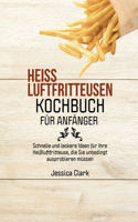 Heissluftfritteusen-Kochbuch Fur Anfanger