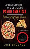 Cookbook for Tasty and Delicious Panini and Pizza