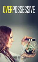 Overpossessive