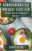 Karbonhidratsız Mucizevi Lezzetler