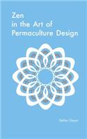 Zen in the Art of Permaculture Design