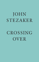 John Stezaker: Crossing Over