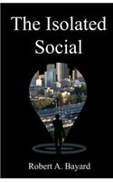 The Isolated Social