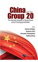 China and the Group 20: The Interplay Between a Rising Power and an Emerging Institution