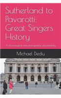 Sutherland to Pavarotti: Great Singers History: A chronological and photographic documentary