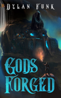 Gods-Forged: Some gods should remain buried. Exciting fantasy!