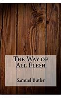 The Way of All Flesh