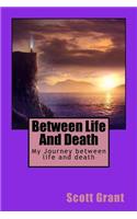 Between Life and Death