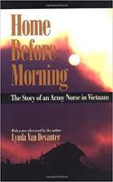 Home Before Morning: The Story of an Army Nurse in Vietnam