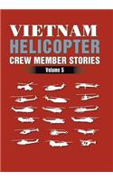 Vietnam Helicopter Crew Member Stories