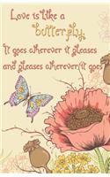 Journal: Love is Like a Butterfly. It Goes Wherever it Pleases and Pleases Wherever it Goes: Lined Journal, 120 Pages, 5.5 x 8.5, Inspirational Quotation, Bu(28 Inspirational Journals)