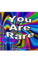 You Are Rare