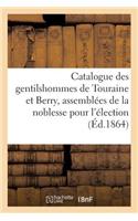 Catalogue Des Gentilshommes de Touraine Et Berry Qui Ont Pris Part Ou Envoyé Leur