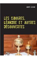 Les ciboires, Léandre et autres découvertes