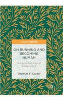 On Running and Becoming Human