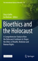 Bioethics and the Holocaust