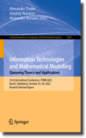 Information Technologies and Mathematical Modelling. Queueing Theory and Applications: 21st International Conference, ITMM 2022, Karshi, Uzbekistan, October 25–29, 2022, Revised Selected Papers(1803 Communications in Computer and Information Science)