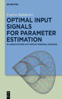 Optimal Input Signals for Parameter Estimation: In Linear Systems with Spatio-Temporal Dynamics