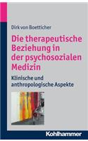 Die Therapeutische Beziehung in Der Psychosozialen Medizin