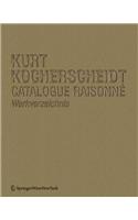 Kurt Kocherscheidt. Werkverzeichnis. Catalogue Raisonne: Malerei Und Holzarbeiten / Paintings and Wood Sculptures 1966 - 1992