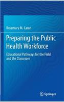 Preparing the Public Health Workforce