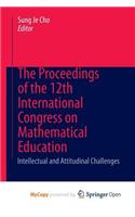 The Proceedings of the 12th International Congress on Mathematical Education
