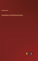 Anecdotes and Reminiscences
