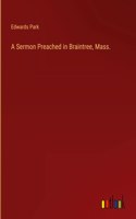 Sermon Preached in Braintree, Mass.