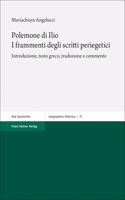 Polemone Di Ilio. I Frammenti Degli Scritti Periegetici: Introduzione, Testo Greco, Traduzione E Commento