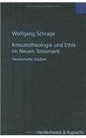 Kreuzestheologie Und Ethik Im Neuen Testament: Gesammelte Studien