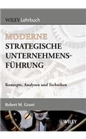 Moderne strategische Unternehmensfuhrung - Konzepte, Analysen und Techniken