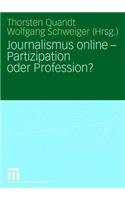 Journalismus Online - Partizipation Oder Profession?