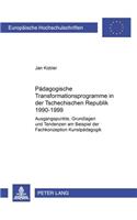 Paedagogische Transformationsprogramme in Der Tschechischen Republik 1990-1999