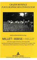 Millet - Hirse - Millet: Actes Du Congrès d'Aizenay, 18-19 Août 1990- Veroeffentlichungen Des Symposions in Aizenay, 18.-19. August 1990- Publications of the Symposion at Ai(4 Grazer Beitraege Zur Europaeischen Ethnologie)