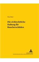 Die Zivilrechtliche Haftung Fuer Raucherschaeden